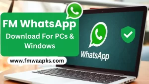 FM Whatsapp For PC Windows (7/8/10/11) Download | 2024