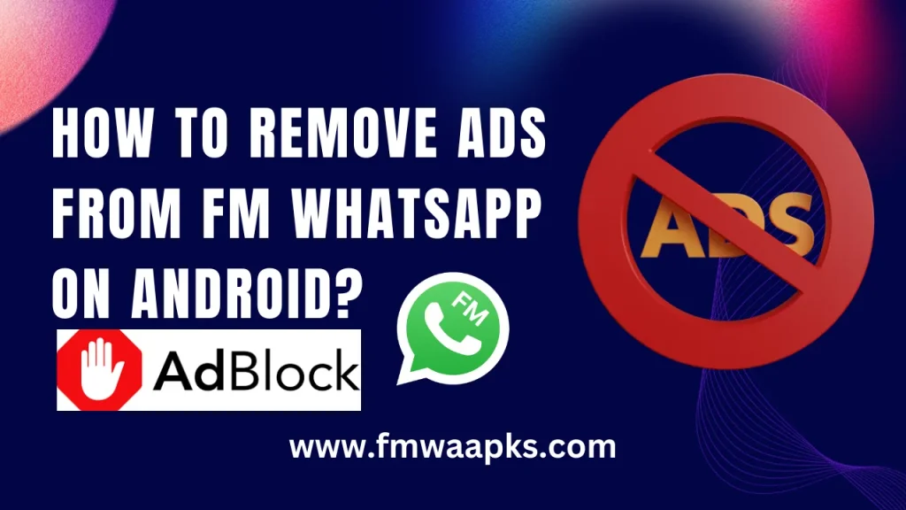 how to remove ads from FM WhatsApp